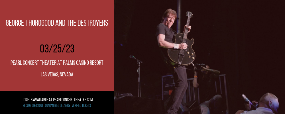 George Thorogood and The Destroyers at Pearl Concert Theater