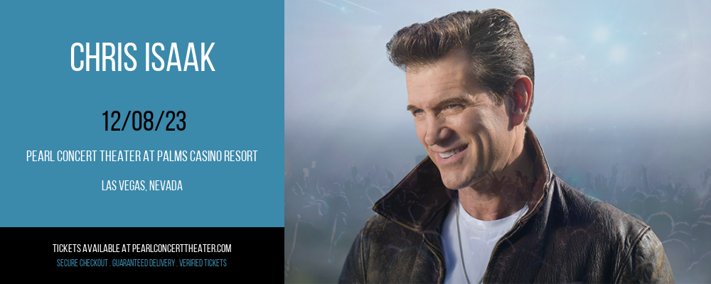 Chris Isaak at Pearl Concert Theater At Palms Casino Resort