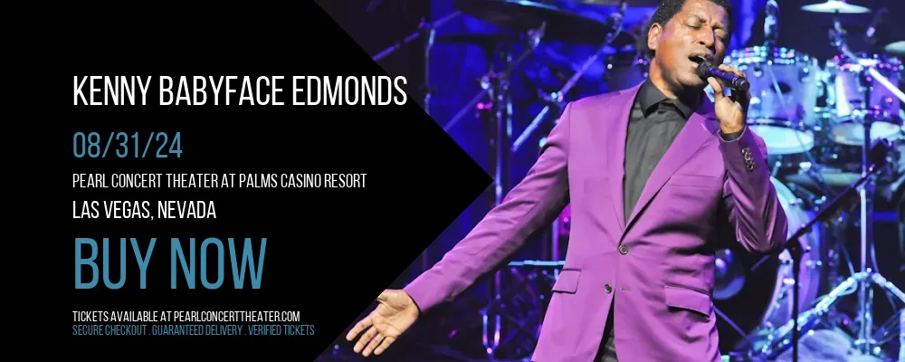 Kenny Babyface Edmonds at Pearl Concert Theater At Palms Casino Resort